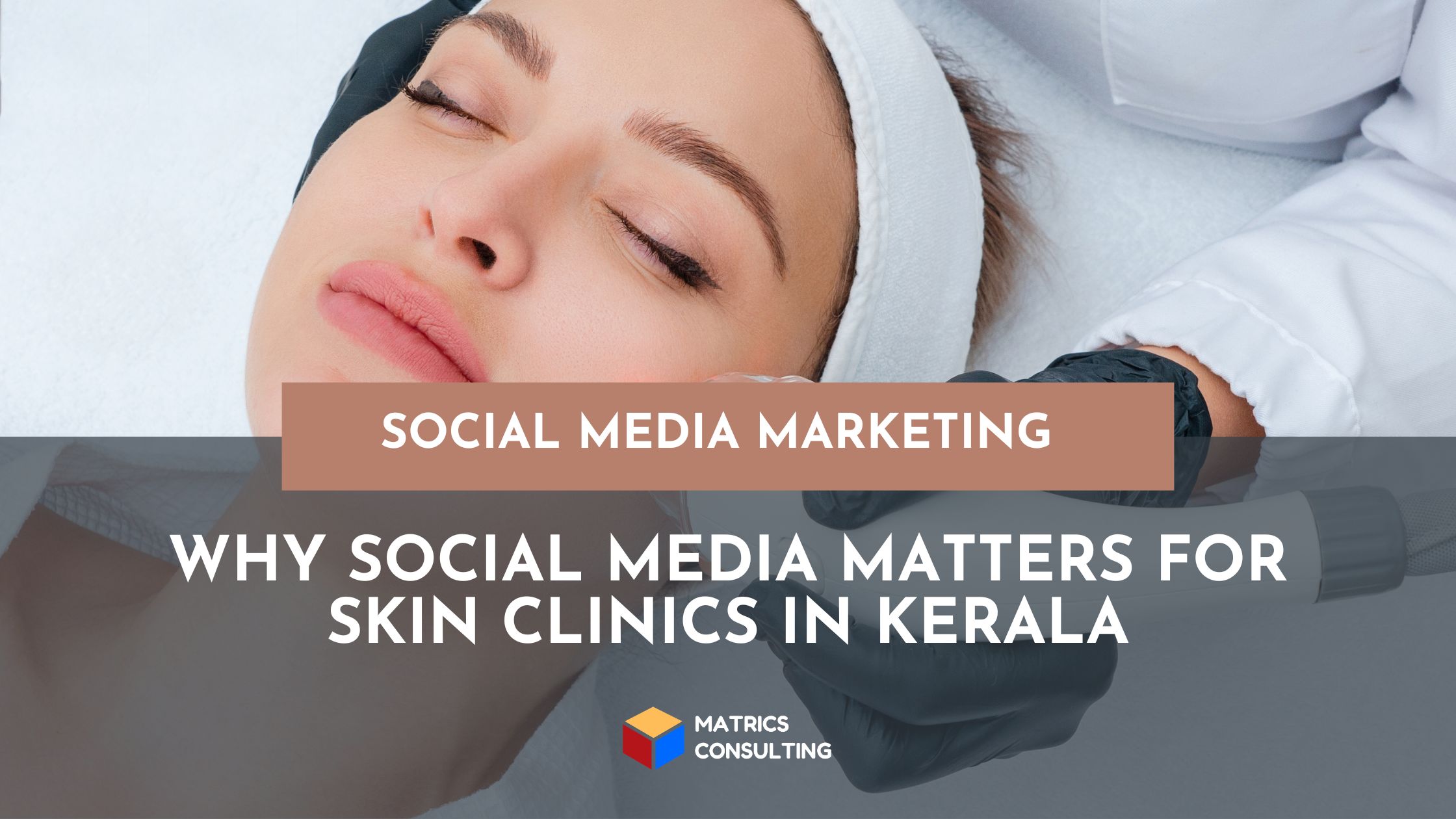 Social Media Marketing for Skin Clinics in Kerala A 30-Day Plan